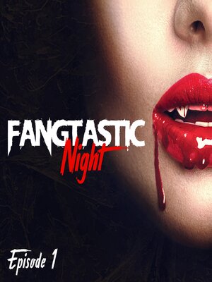 cover image of Fangtastic Night, Episode 1